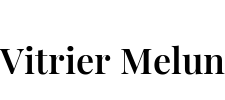 Vitrier Melun